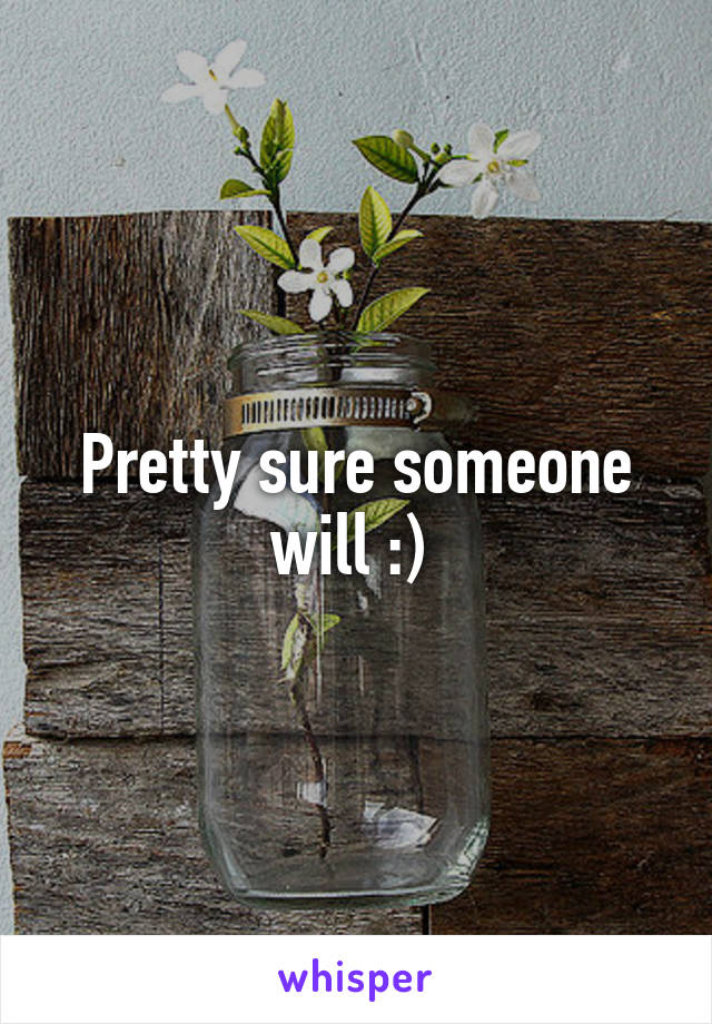 Pretty sure someone will :) 