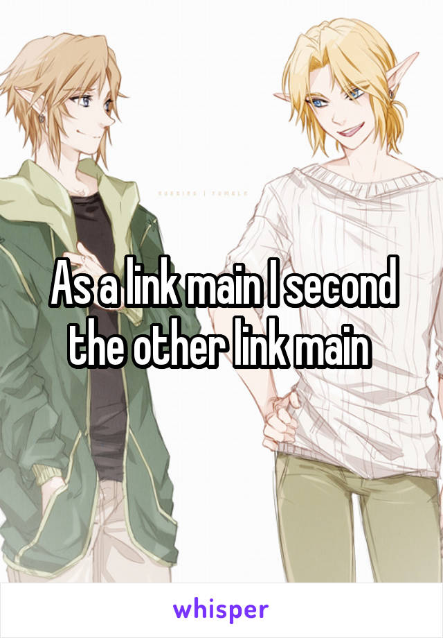 As a link main I second the other link main 