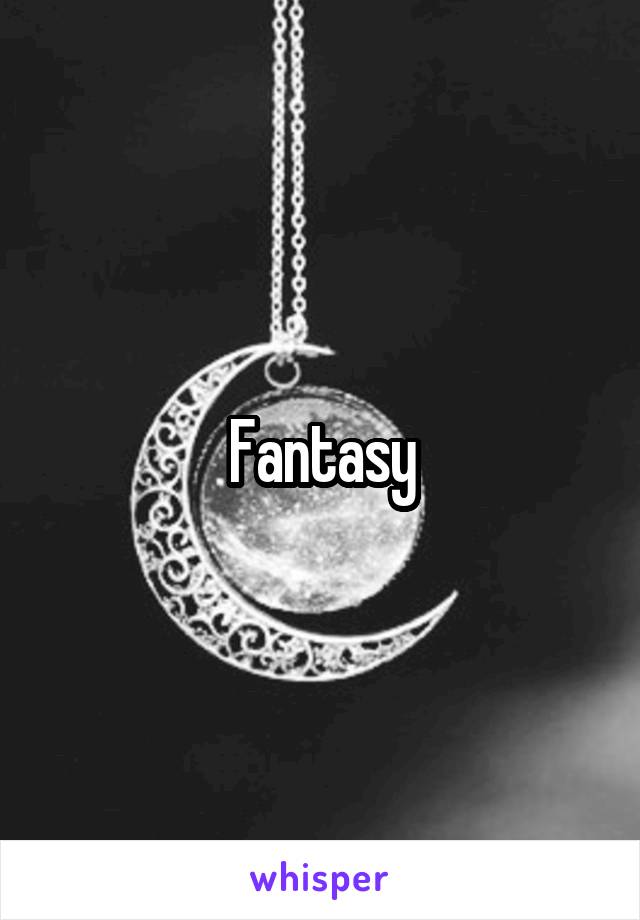 Fantasy