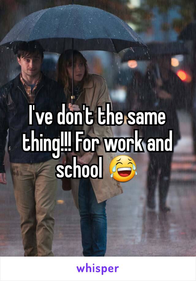 I've don't the same thing!!! For work and school 😂