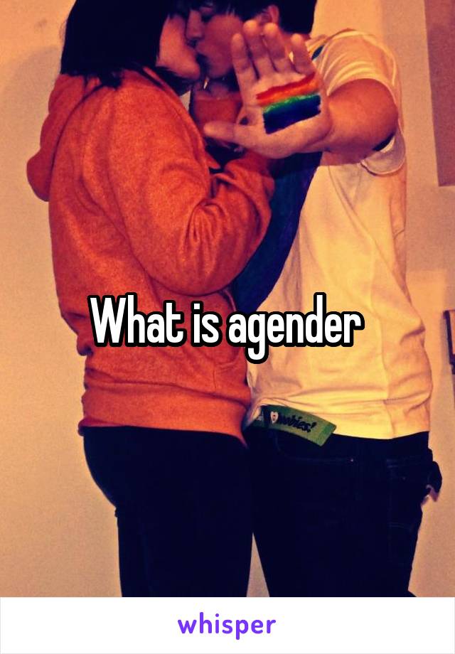 What is agender 