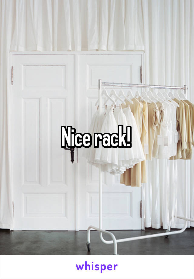 Nice rack! 