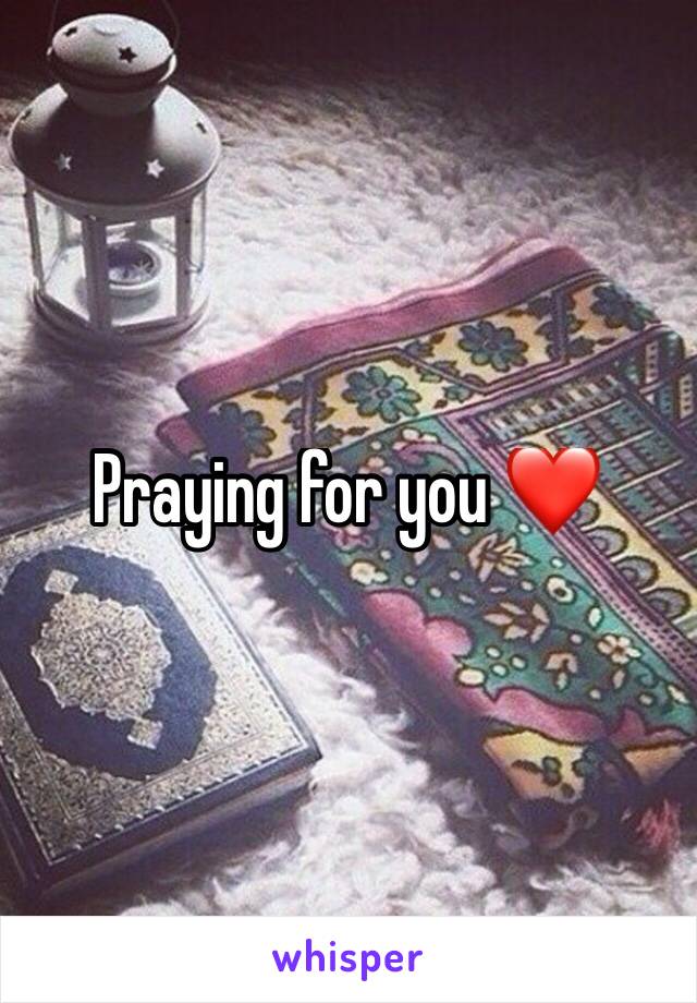 Praying for you ❤