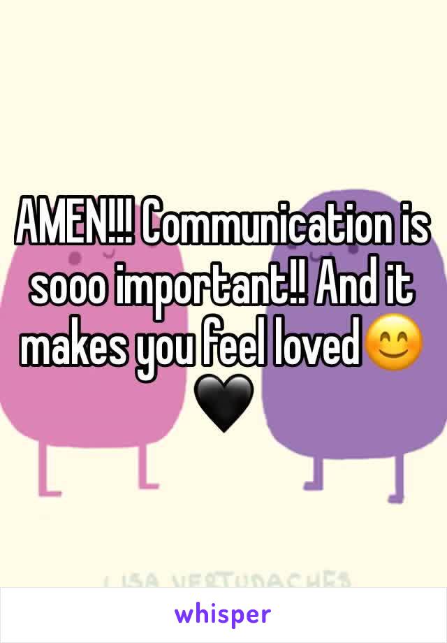 AMEN!!! Communication is sooo important!! And it makes you feel loved😊🖤