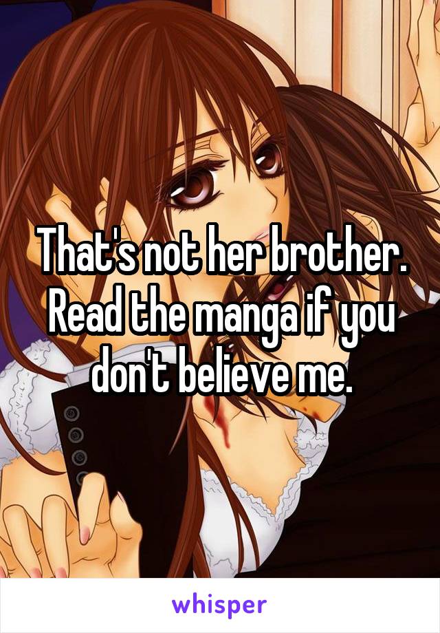 That's not her brother. Read the manga if you don't believe me.