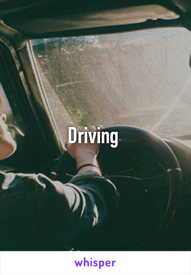 Driving 