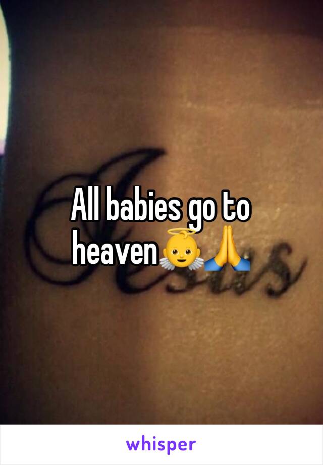 All babies go to heaven👼🙏