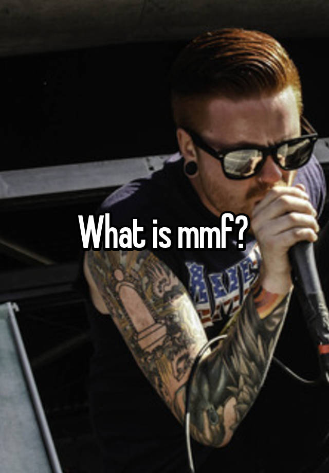 what-is-mmf