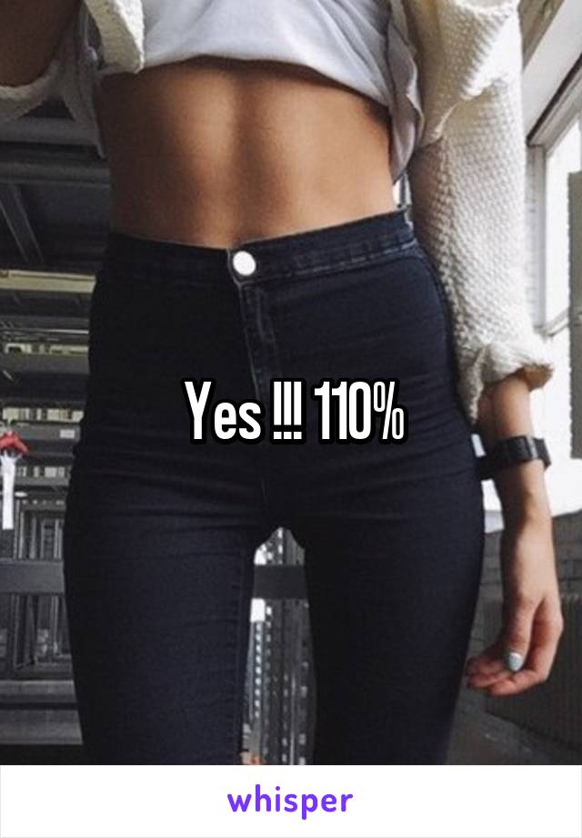 Yes !!! 110%