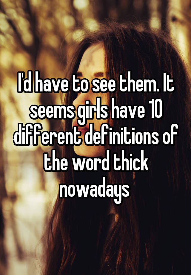 i-d-have-to-see-them-it-seems-girls-have-10-different-definitions-of