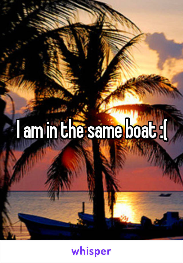 I am in the same boat :(