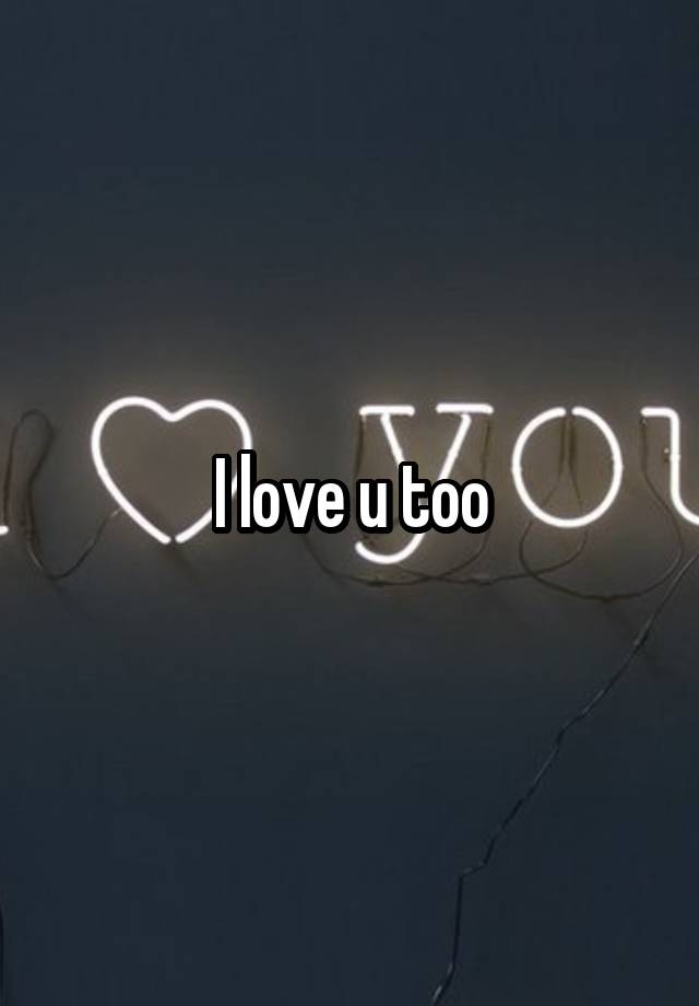 i-love-u-too