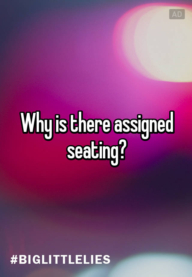 why-is-there-assigned-seating