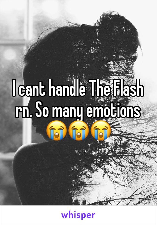 I cant handle The Flash rn. So many emotions 😭😭😭