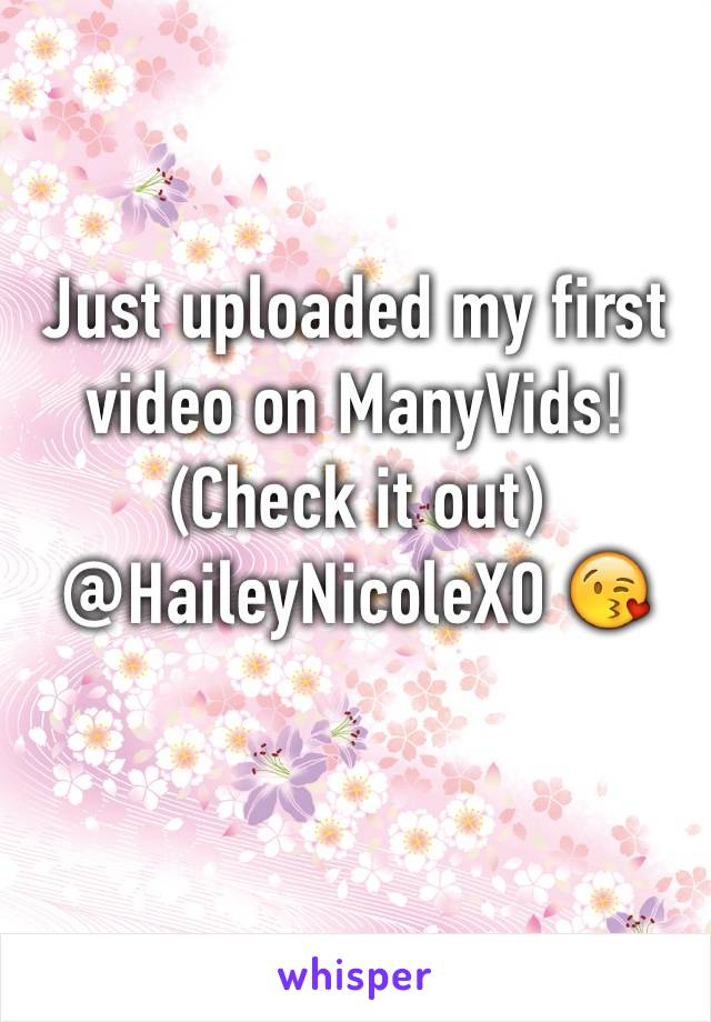 Just uploaded my first video on ManyVids! (Check it out) @HaileyNicoleXO 😘