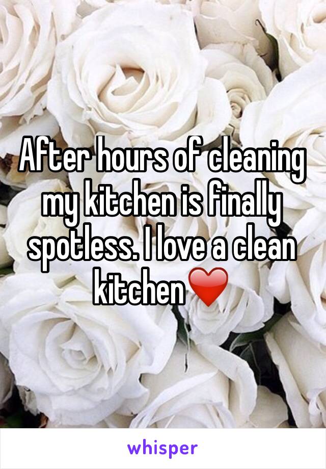 After hours of cleaning my kitchen is finally spotless. I love a clean kitchen❤️