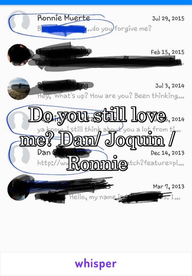 Do you still love me? Dan/ Joquin / Ronnie