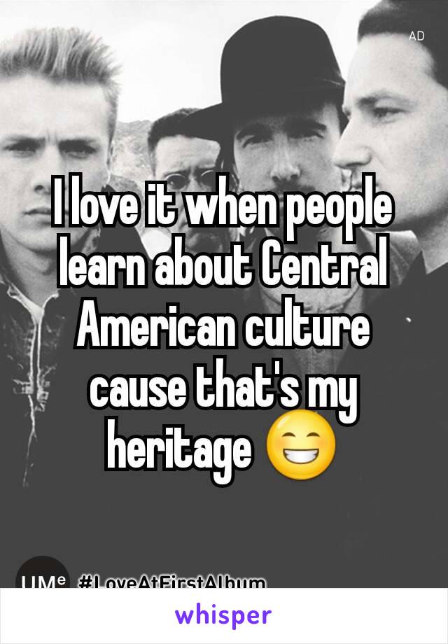 I love it when people learn about Central American culture cause that's my heritage 😁