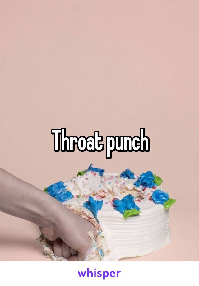 Throat punch