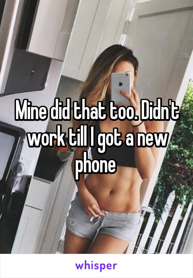 Mine did that too. Didn't work till I got a new phone 