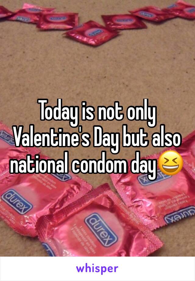 Today is not only Valentine's Day but also national condom day😆 