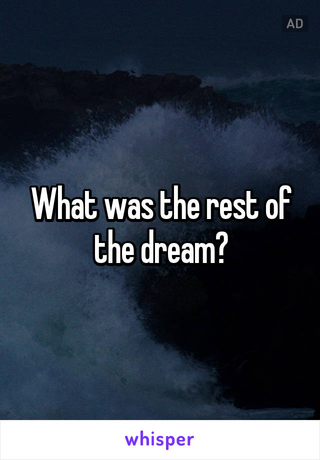 What was the rest of the dream?