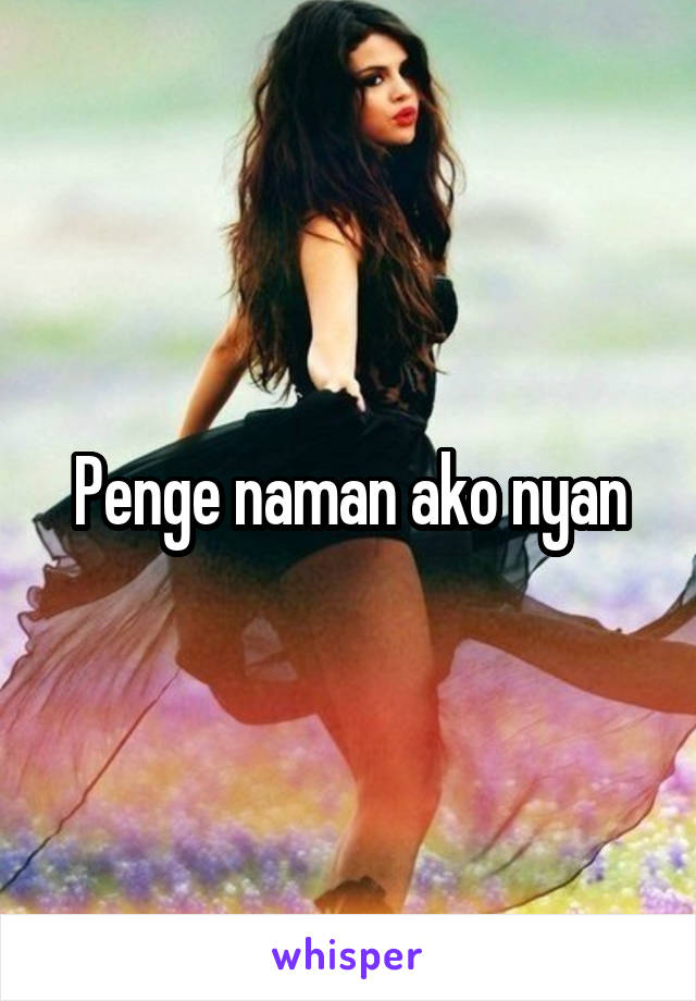 Penge naman ako nyan