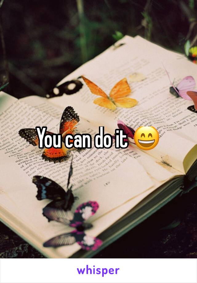 You can do it 😄