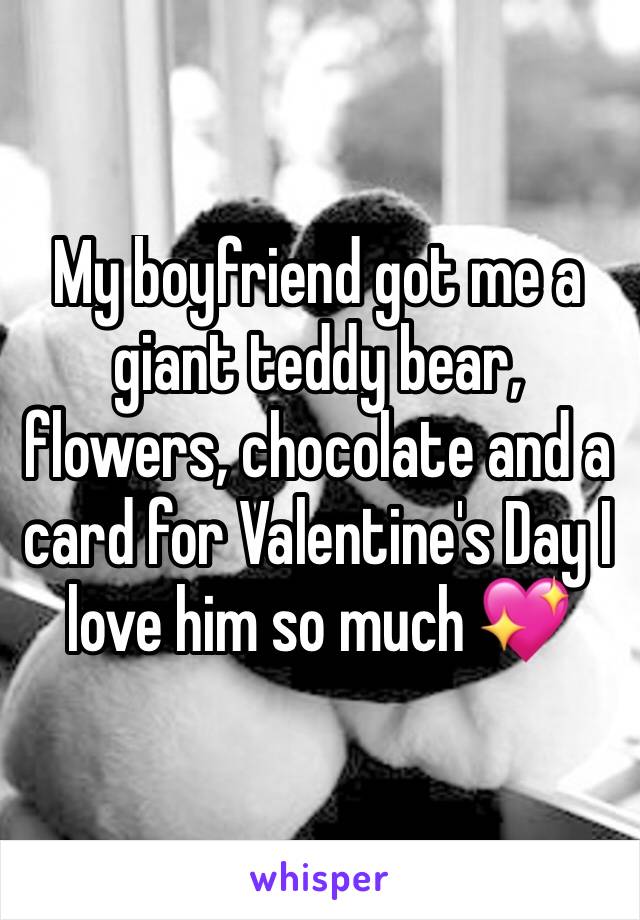 My boyfriend got me a giant teddy bear, flowers, chocolate and a card for Valentine's Day I love him so much 💖