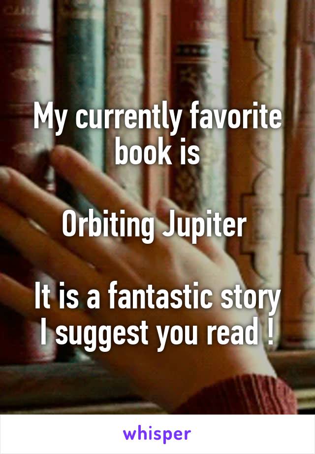 My currently favorite book is

Orbiting Jupiter 

It is a fantastic story I suggest you read !