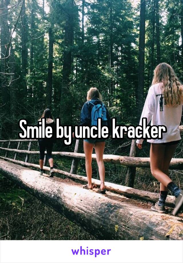 Smile by uncle kracker