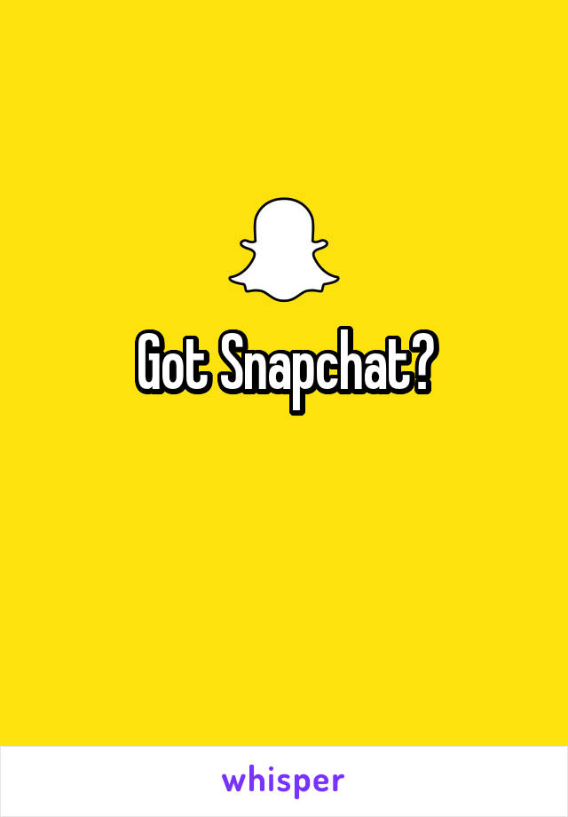 Got Snapchat?
