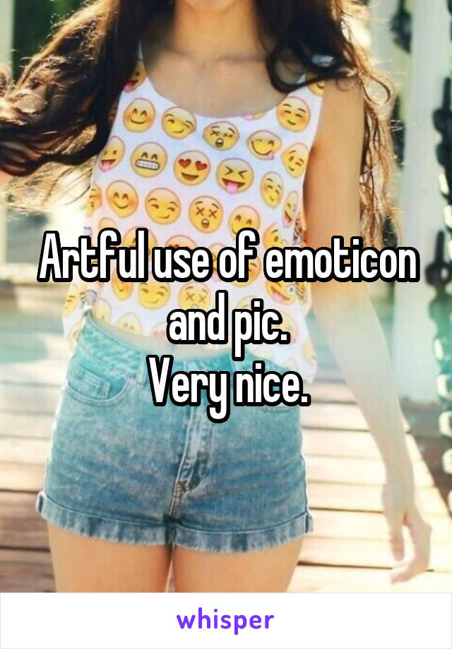 Artful use of emoticon and pic.
Very nice.