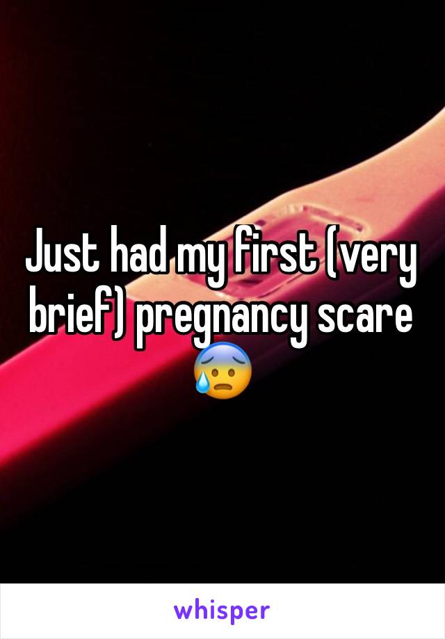 Just had my first (very brief) pregnancy scare 😰