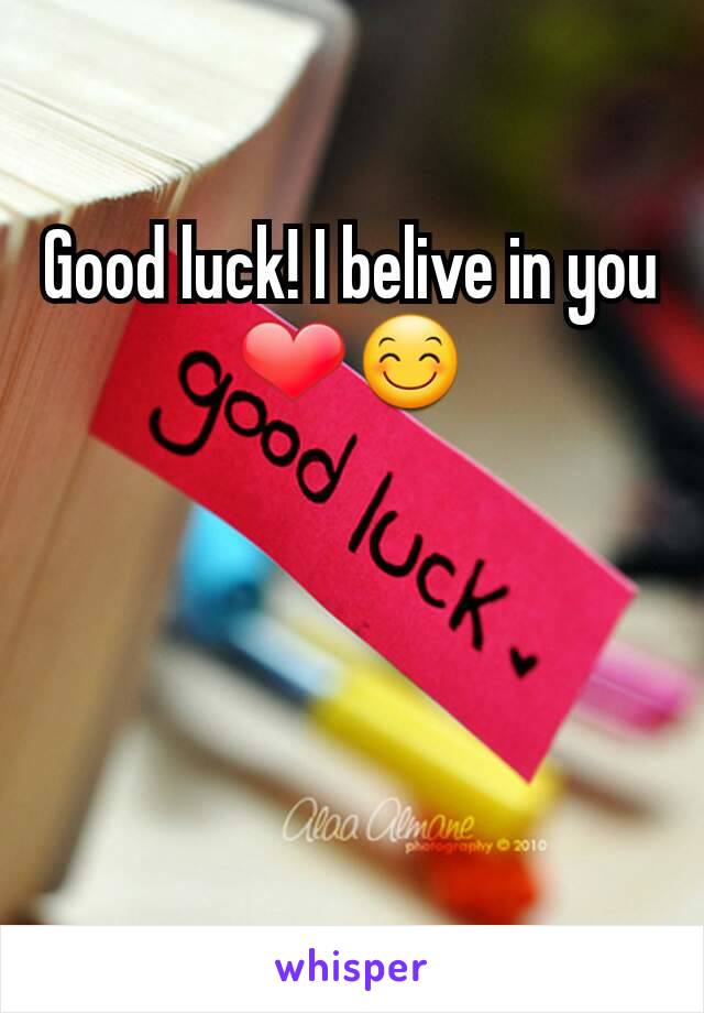 Good luck! I belive in you ❤😊