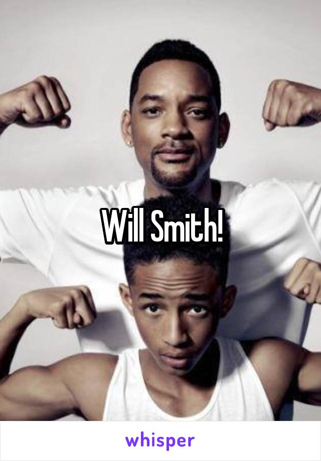 Will Smith!