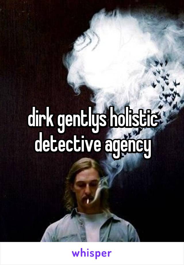 dirk gentlys holistic detective agency