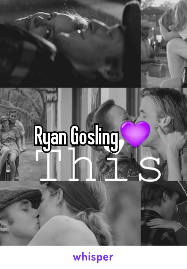 Ryan Gosling💜