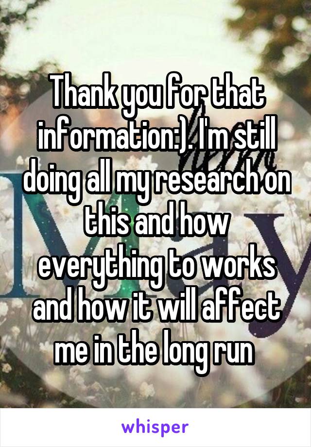 Thank you for that information:). I'm still doing all my research on this and how everything to works and how it will affect me in the long run 