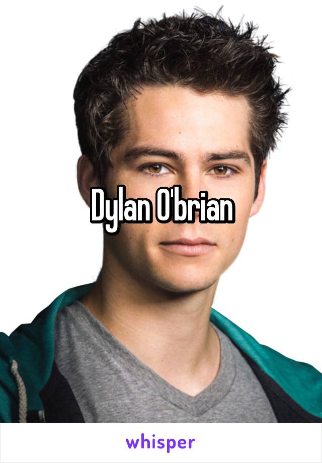 Dylan O'brian
