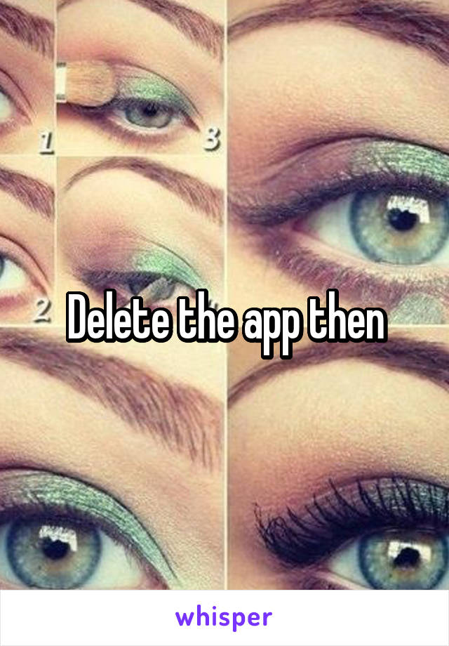 Delete the app then