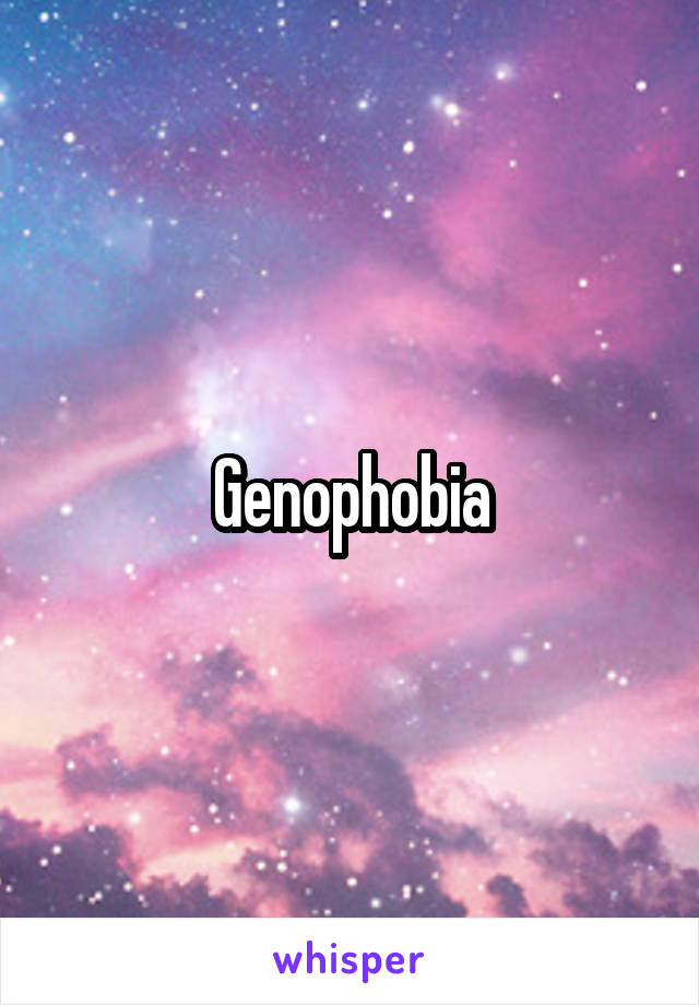 Genophobia