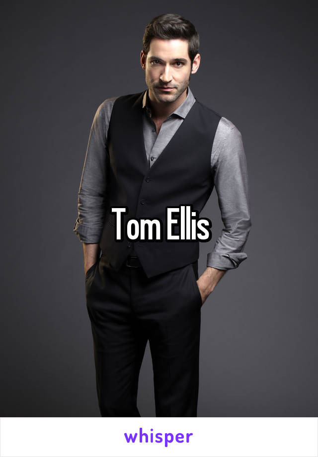 Tom Ellis