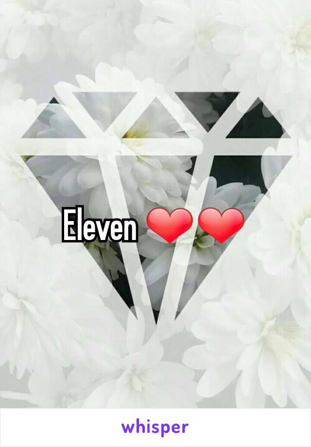 Eleven ❤❤