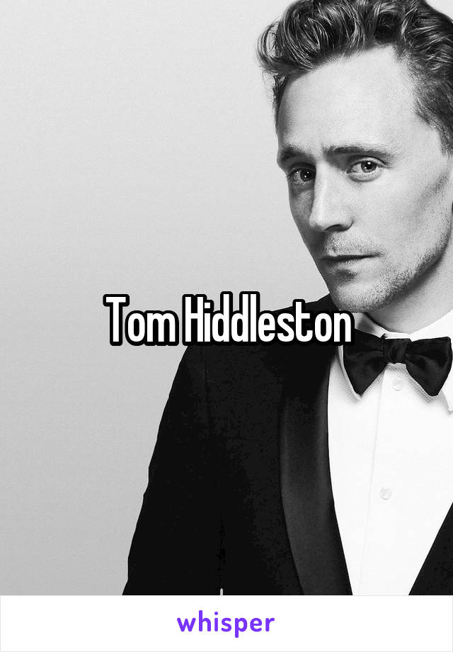 Tom Hiddleston