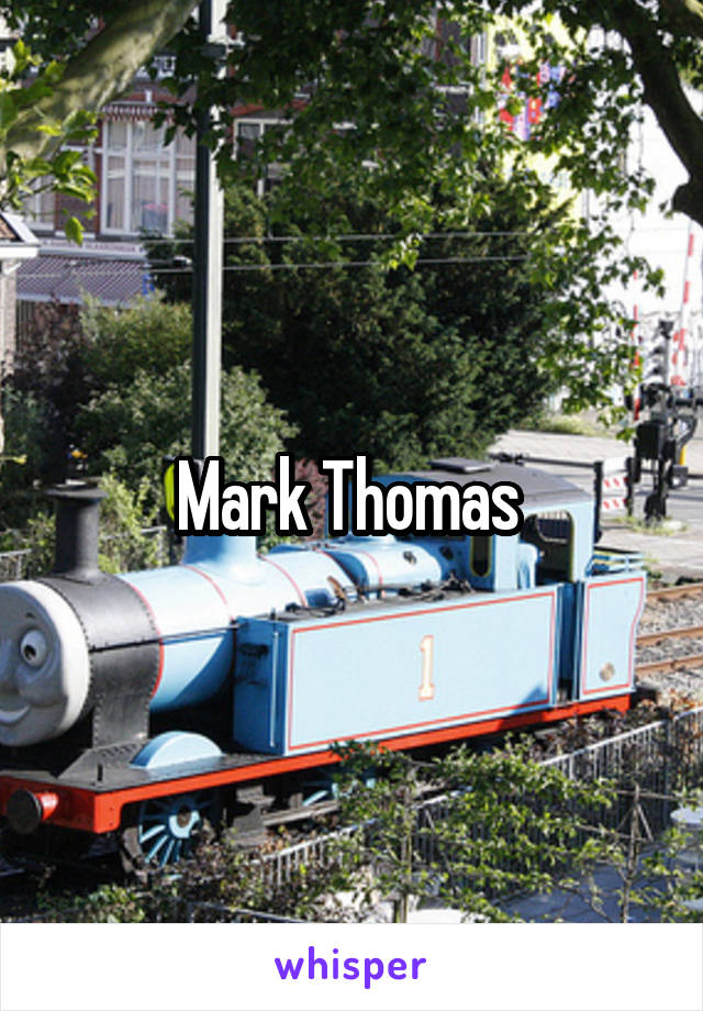 Mark Thomas 