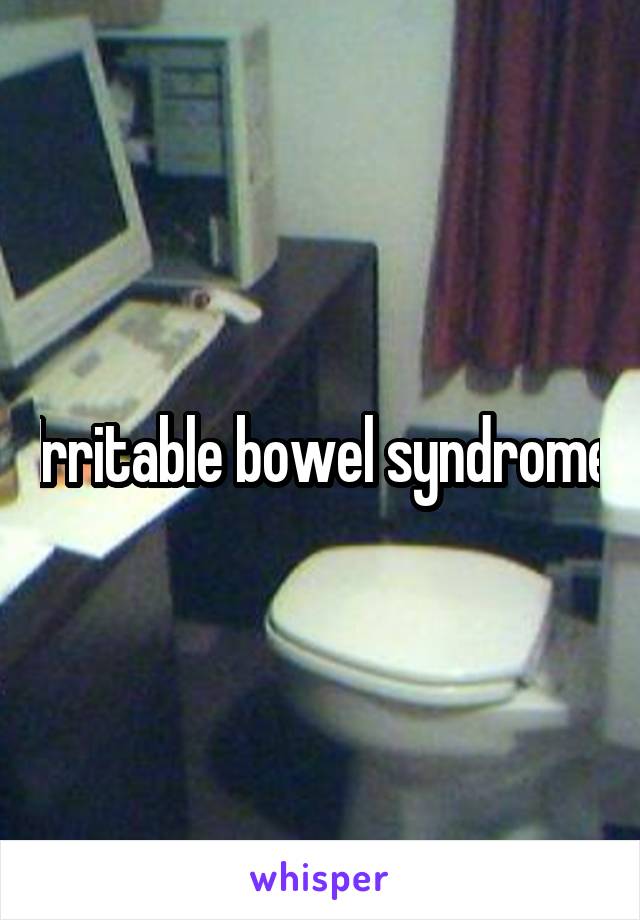 Irritable bowel syndrome