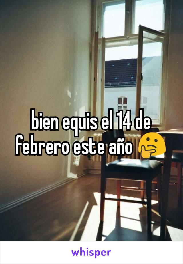 bien equis el 14 de febrero este año 🤔