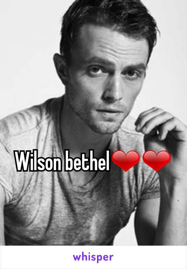 Wilson bethel❤❤