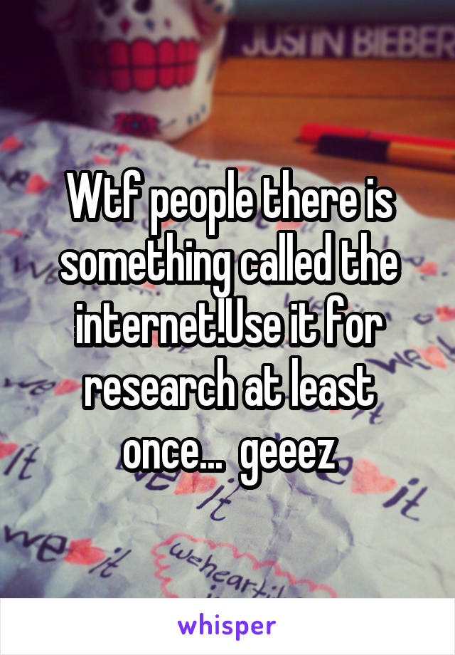 Wtf people there is something called the internet!Use it for research at least once...  geeez